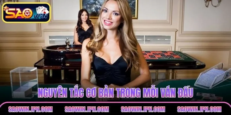 Nguyên tắc cơ bản trong mỗi ván đấu