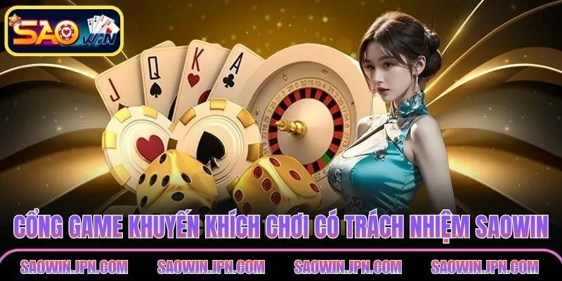 Cổng game khuyến khích chơi có trách nhiệm SAOWIN