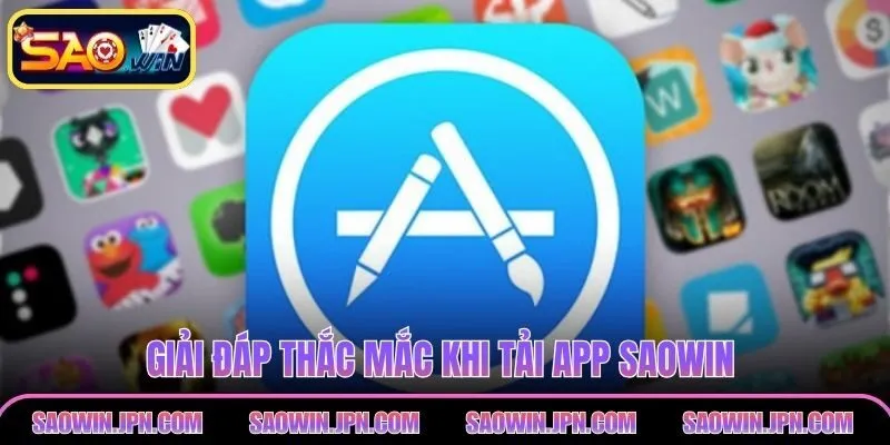 Giải đáp thắc mắc khi tải app SAOWIN 