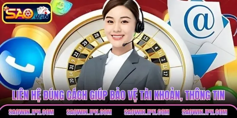 Liên hệ đúng cách giúp bảo vệ tài khoản, thông tin cá nhân