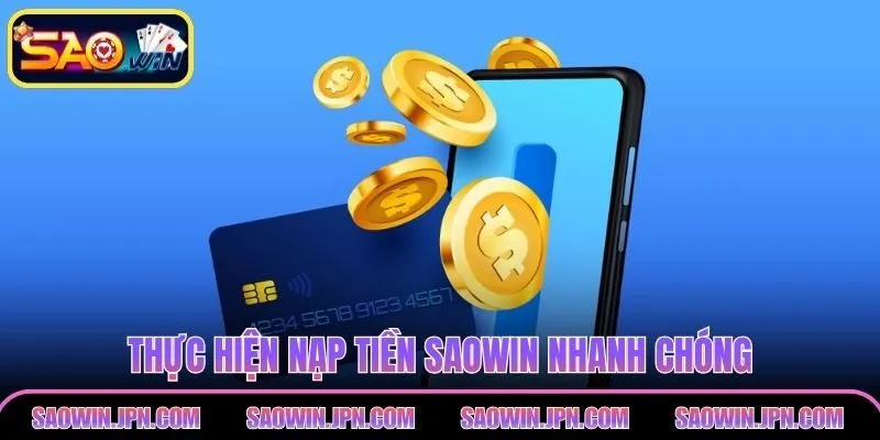 Thực hiện nạp tiền SAOWIN nhanh chóng