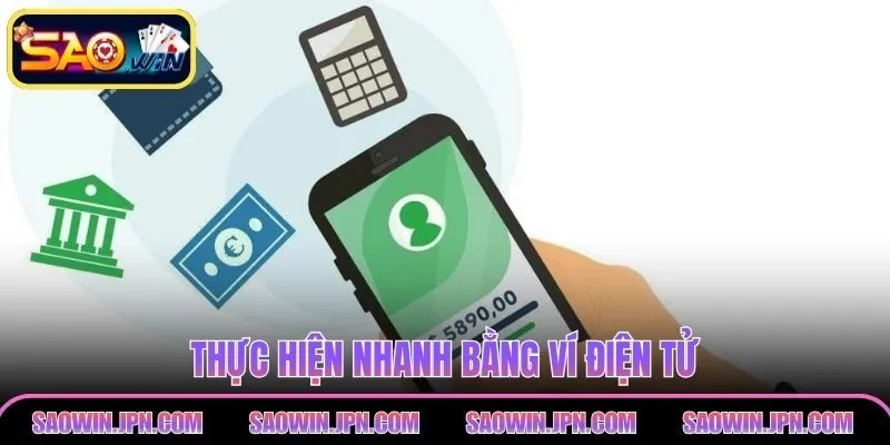 Thực hiện nhanh bằng ví điện tử