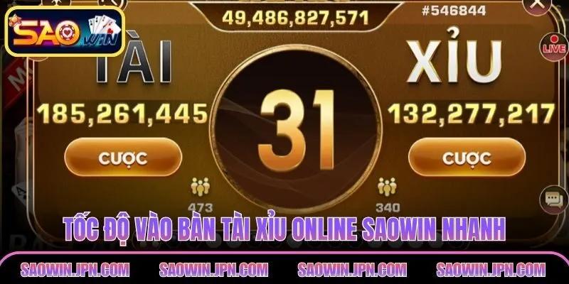 Tốc độ vào bàn tài xỉu online SAOWIN nhanh