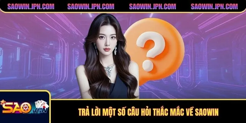 Trả lời một số câu hỏi thắc mắc về SAOWIN
